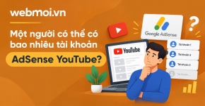 Một người có thể có bao nhiêu tài khoản AdSense YouTube?