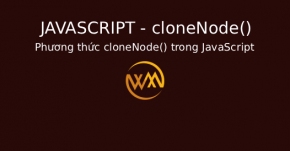 Phương thức cloneNode() trong JavaScript