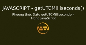 Phương thức Date getUTCMilliseconds() trong JavaScript