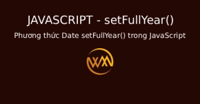 Phương thức Date setFullYear() trong JavaScript