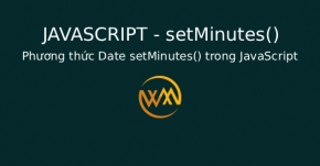 Phương thức Date setMinutes() trong JavaScript
