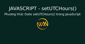 Phương thức Date setUTCHours() trong JavaScript