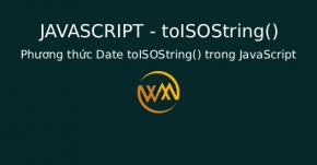 Phương thức Date toISOString() trong JavaScript