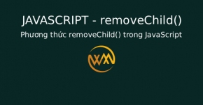 Phương thức removeChild() trong JavaScript