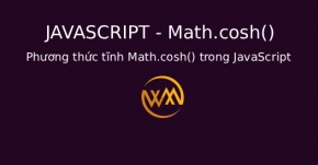 Phương thức tĩnh Math.cosh() trong JavaScript