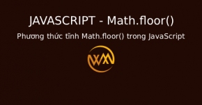Phương thức tĩnh Math.floor() trong JavaScript