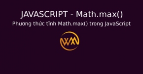 Phương thức tĩnh Math.max() trong JavaScript