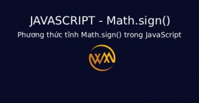 Phương thức tĩnh Math.sign() trong JavaScript