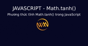 Phương thức tĩnh Math.tanh() trong JavaScript