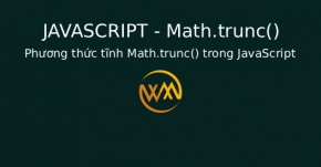 Phương thức tĩnh Math.trunc() trong JavaScript