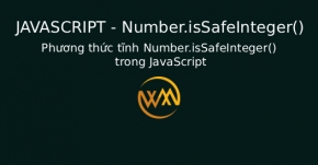 Phương thức tĩnh Number.isSafeInteger() trong JavaScript