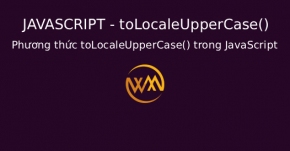 Phương thức toLocaleUpperCase() trong JavaScript