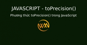 Phương thức toPrecision() trong JavaScript