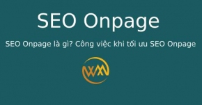 SEO Onpage là gì? Công việc khi tối ưu SEO Onpage