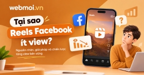 Tại sao Reels Facebook ít view?
