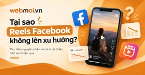 Tại sao Reels Facebook không lên xu hướng?