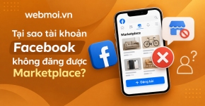 Tại sao tài khoản Facebook không đăng được Marketplace?