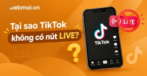 Tại sao TikTok không có nút LIVE?