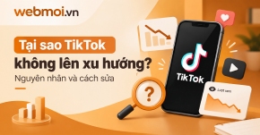 Tại sao TikTok không lên xu hướng?