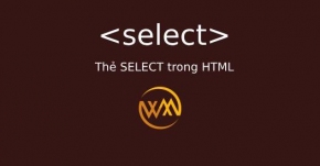 Thẻ SELECT trong HTML