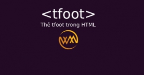 Thẻ tfoot trong HTML