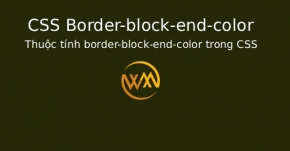 Thuộc tính border-block-end-color trong CSS