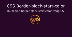 Thuộc tính border-block-start-color trong CSS