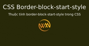 Thuộc tính border-block-start-style trong CSS
