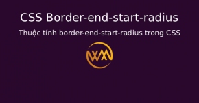 Thuộc tính border-end-start-radius trong CSS