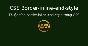 Thuộc tính border-inline-end-style trong CSS