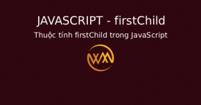 Thuộc tính firstChild trong JavaScript