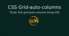 Thuộc tính grid-auto-columns trong CSS