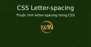 Thuộc tính letter-spacing trong CSS