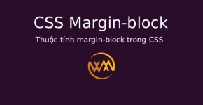 Thuộc tính margin-block trong CSS