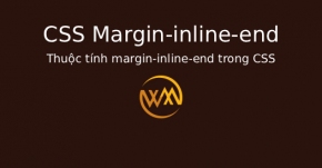 Thuộc tính margin-inline-end trong CSS