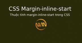 Thuộc tính margin-inline-start trong CSS
