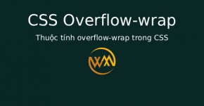Thuộc tính overflow-wrap trong CSS