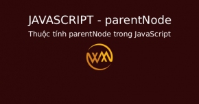 Thuộc tính parentNode trong JavaScript