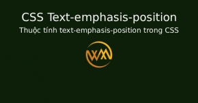 Thuộc tính text-emphasis-position trong CSS