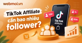 TikTok Affiliate cần bao nhiêu follower?