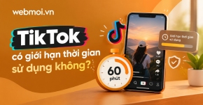 TikTok có giới hạn thời gian sử dụng không?