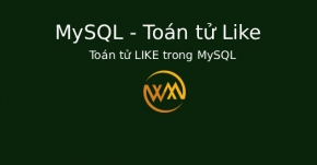 Toán tử LIKE trong MySQL