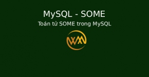 Toán tử SOME trong MySQL