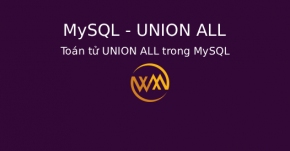 Toán tử UNION ALL trong MySQL