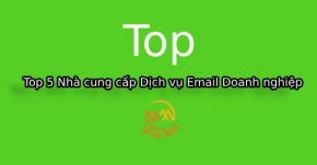 Top 5 Nhà cung cấp Dịch vụ Email Doanh nghiệp