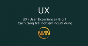 UX (User Experience) là gì? Cách tăng trải nghiệm người dùng