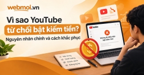 Vì sao YouTube từ chối bật kiếm tiền?