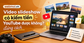 Video slideshow có kiếm tiền YouTube được không?