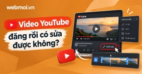 Video YouTube đăng rồi có sửa được không?