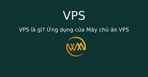 VPS là gì? Ứng dụng của Máy chủ ảo VPS